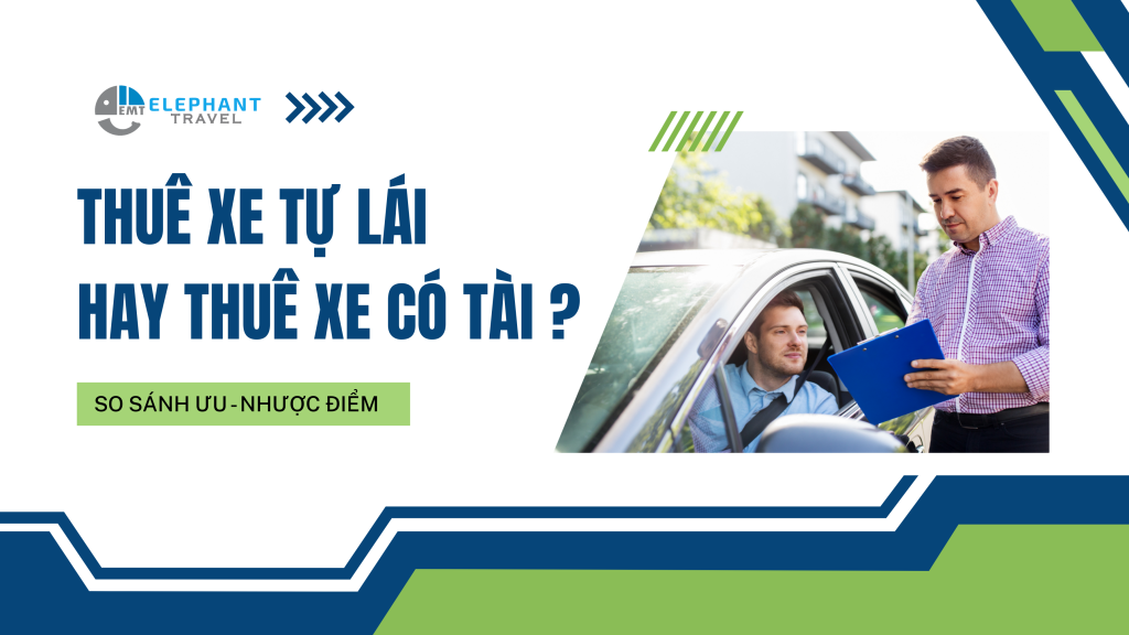 So sánh cho thuê xe tự lái và có tài xế: Mô hình nào phù hợp với bạn?